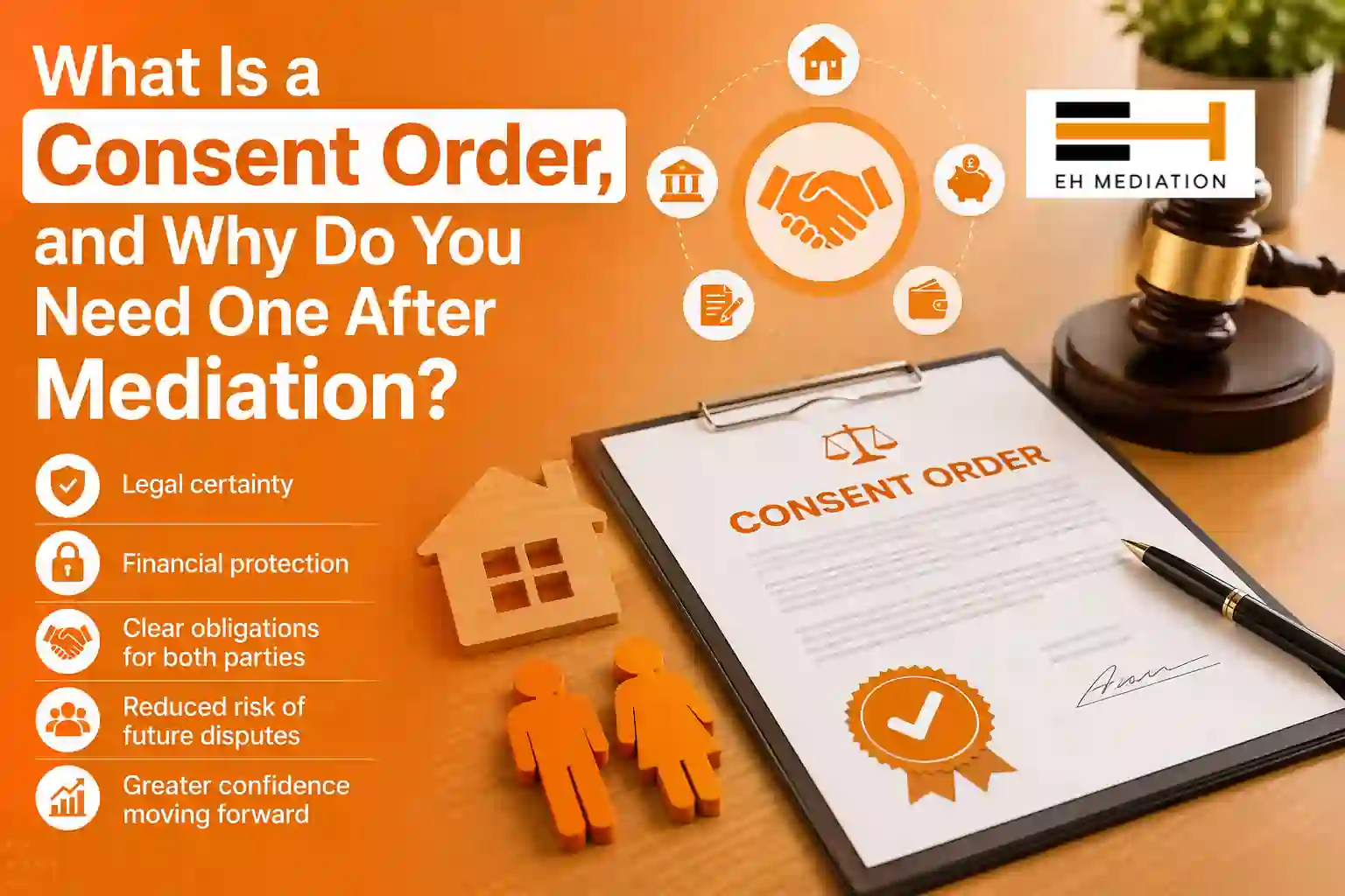 What Is a Consent Order, and Why Do You Need One After Mediation Kingston upon Hull?